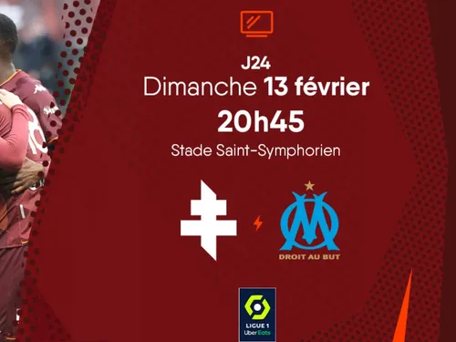 FC METZ - OLYMPIQUE DE MARSEILLE : Vos places pour aller au match